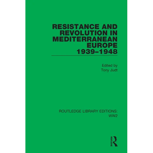 Resistance and Revolution in Mediterranean Europe 1939-1948 - Paperback