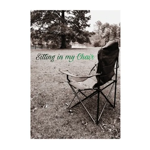 Sitting In My Chair: Life after trauma while living with disabilities. - Paperback