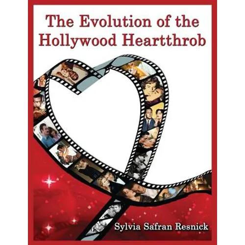 The Evolution of the Hollywood Heartthrob - Paperback