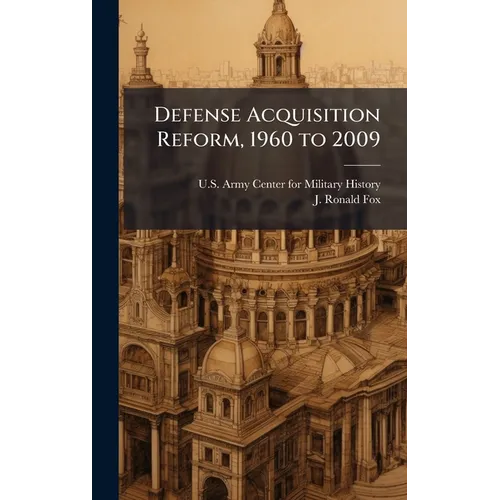 Defense Acquisition Reform, 1960 to 2009 - Hardcover