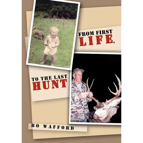 From First Life, to the Last Hunt - Hardcover