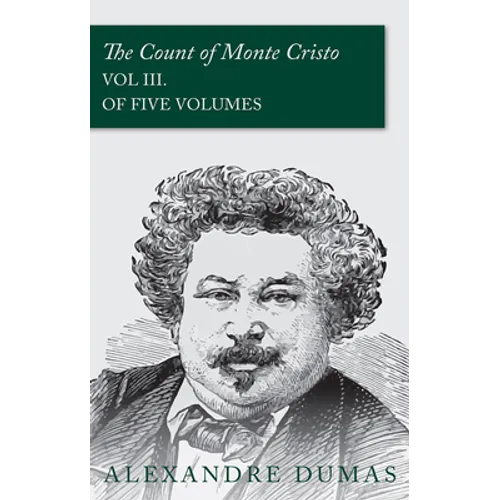 The Count of Monte Cristo - Vol III. (In Five Volumes) - Paperback