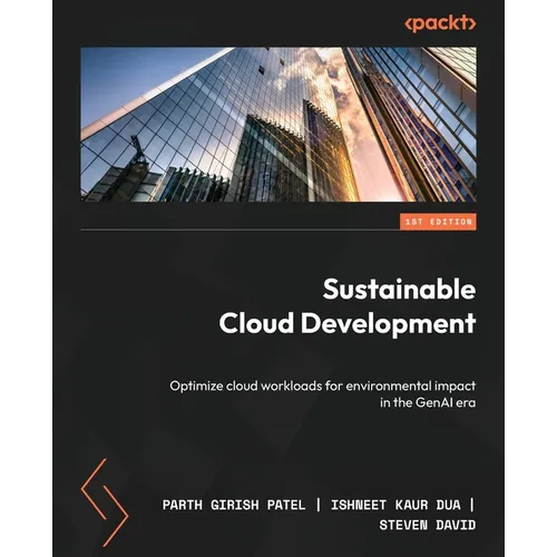 Sustainable Cloud Development: Optimize cloud workloads for environmental impact in the GenAI era - Paperback