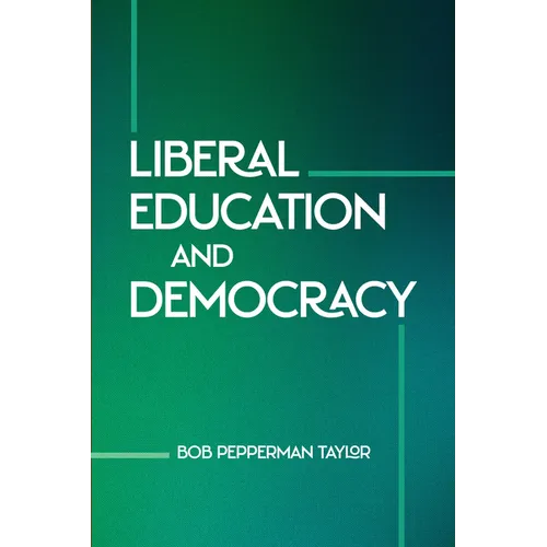 Liberal Education and Democracy - Hardcover