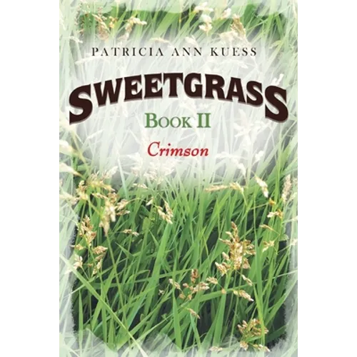 Sweetgrass: Book II: Crimson - Paperback