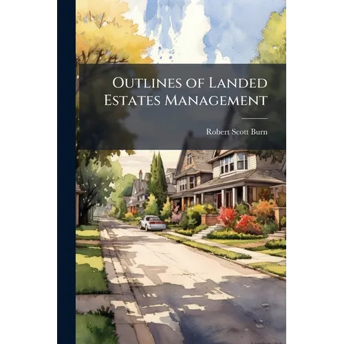 Outlines of Landed Estates Management - Paperback