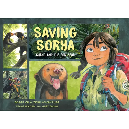 Saving Sorya: Chang and the Sun Bear - Hardcover