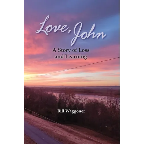 Love, John: A Story of Loss and Learning - Paperback