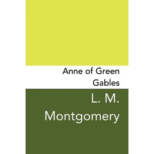 Anne of Green Gables: Original and Unabridged - Paperback