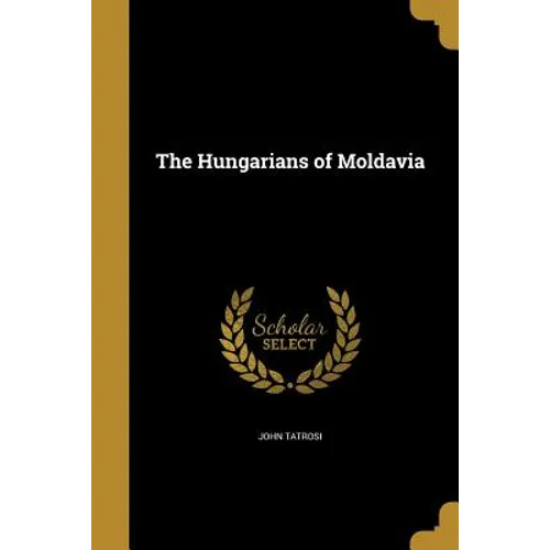The Hungarians of Moldavia - Paperback