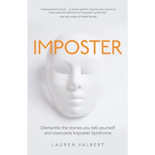 Imposter: Dismantle the Stories You Tell Yourself and Overcome Imposter Syndrome - Paperback