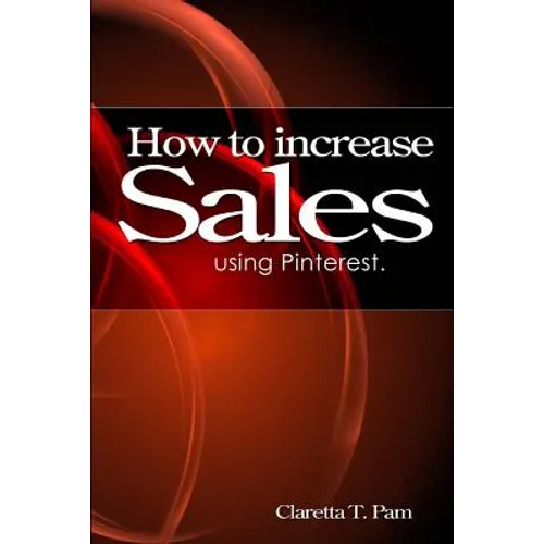 How to increase sales using Pinterest. - Paperback