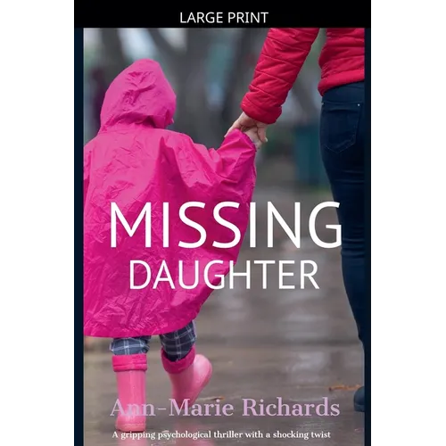 Missing Daughter (A gripping psychological thriller with a shocking twist) - Paperback
