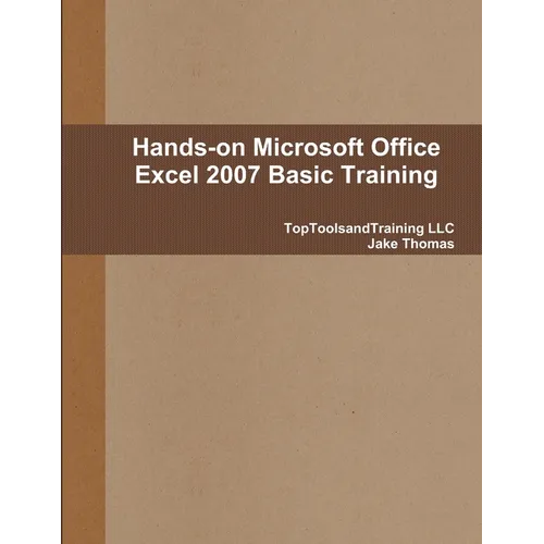 Hands-on Microsoft Office Excel 2007 Basic Training - Paperback