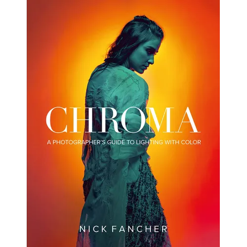 Chroma: A Photographer's Guide to Lighting with Color - Paperback