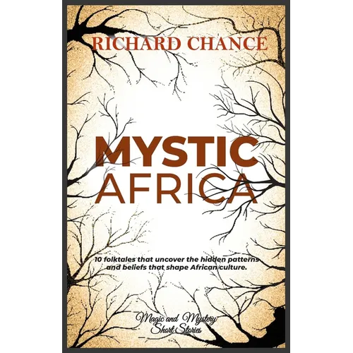 Mystic Africa: Traditional short stories on magic, monsters, witches and superhumans. - Paperback