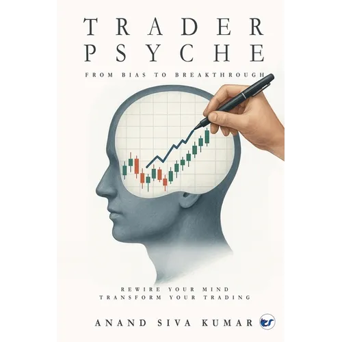 TraderPsyche: From Bias to Breakthrough: Rewire your mind. Transform your Trading.: From Bias to Breakthrough: - Paperback