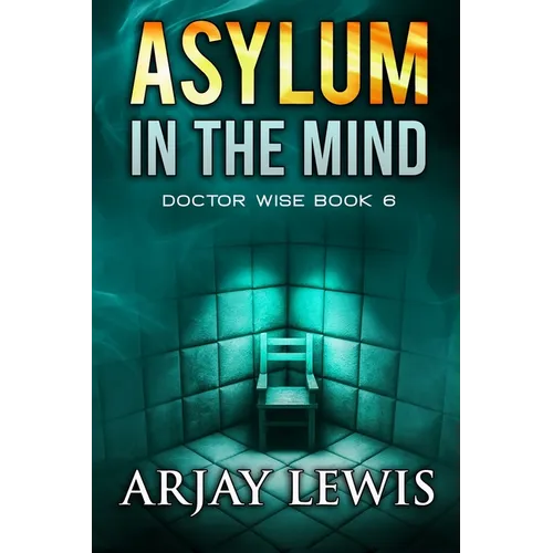 Asylum In The Mind: Doctor Wise Book 6 - Paperback