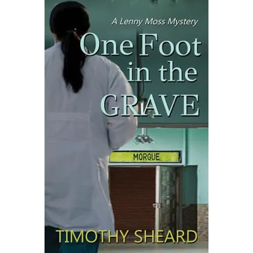 One Foot In The Grave: A Lenny Moss Mystery - Paperback