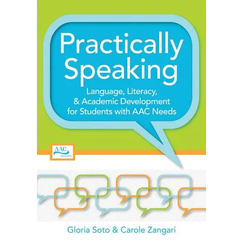Practically Speaking: Language, Literacy, and Academic Development for Students with AAC Needs - Paperback