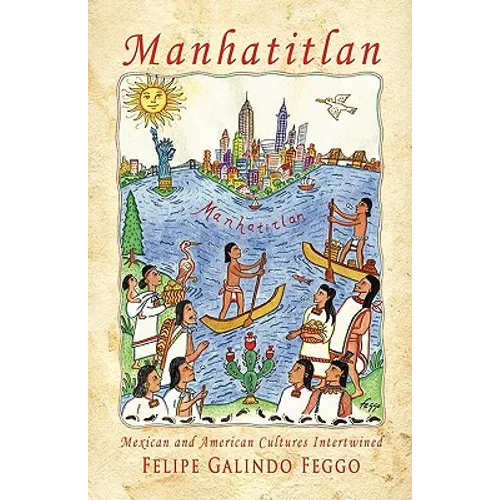 Manhatitlan. An Interwining of Mexican and American Cultures