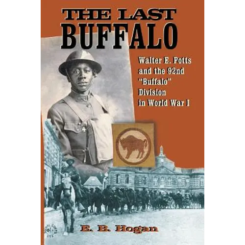 The Last Buffalo: Walter E. Potts and the 92nd 