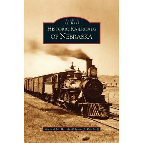 Historic Railroads of Nebraska
