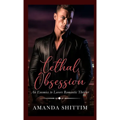 Lethal Obsession: An Enemies to Lovers Romantic Thriller - Paperback