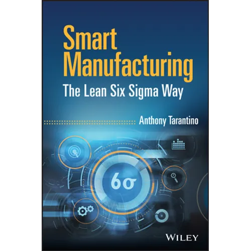 Smart Manufacturing: The Lean Six SIGMA Way - Hardcover