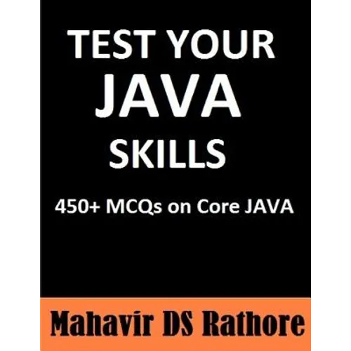 Test Your Java Skills: 450+ MCQs on Core Java - Paperback