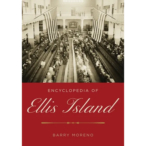 Encyclopedia of Ellis Island - Hardcover