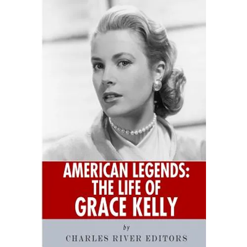 American Legends: The Life of Grace Kelly - Paperback