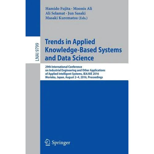 Trends in Applied Knowledge-Based Systems and Data Science: 29th International Conference on Industrial Engineering and Other Applications of Applied - Paperback