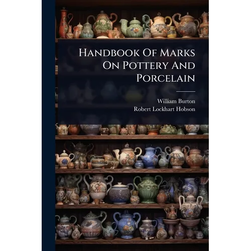 Handbook Of Marks On Pottery And Porcelain