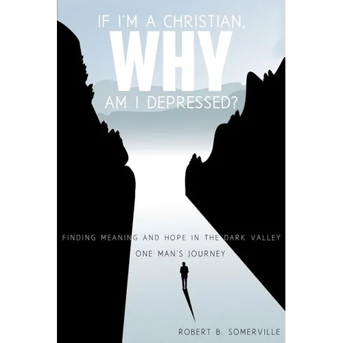 If I'm a Christian, Why Am I Depressed? - Paperback