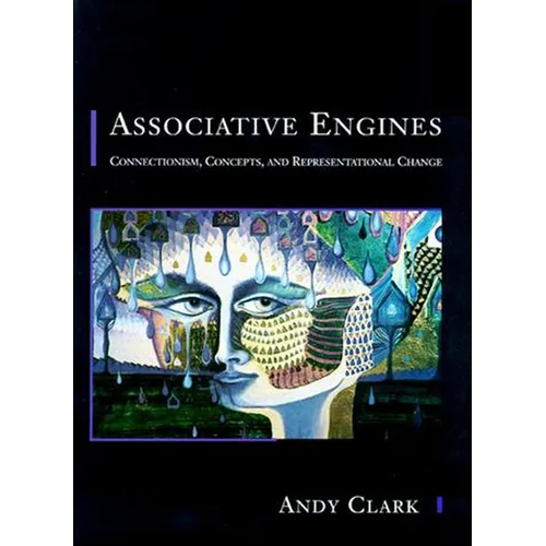 Associative Engines: Connectionism, Concepts, and Representational Change