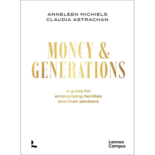 Money & Generations: A Guide for Enterprising Families and Their Advisors - Hardcover