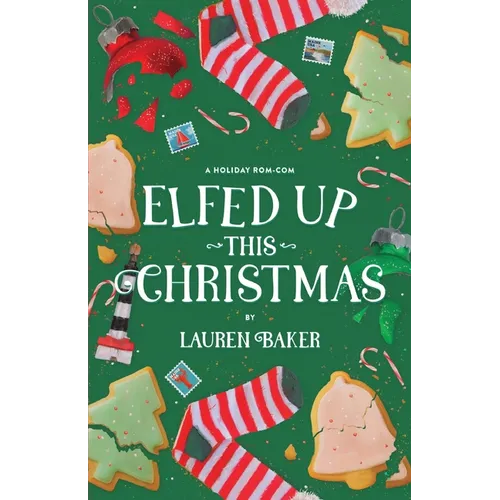 Elfed Up This Christmas: A Cozy Holiday Rom-Com - Paperback