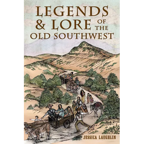 Legends & Lore of the Old Southwest - Paperback