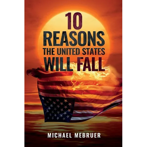 10 Reasons the United States Will Fall - Paperback