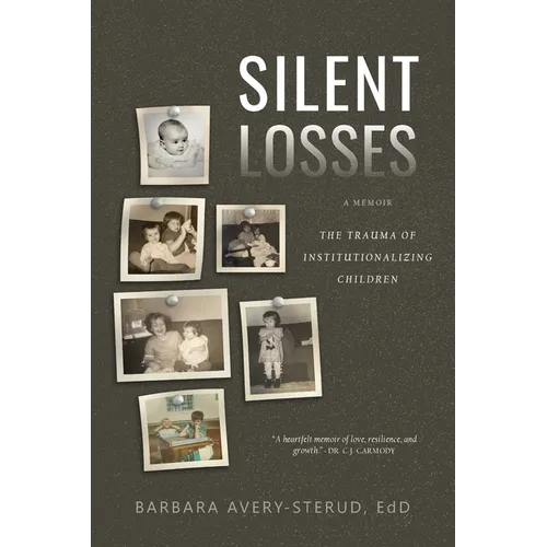 Silent Losses: The Trauma of Institutionalizing Children