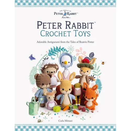 Peter Rabbit(tm) Crochet Toys: Adorable Amigurumi from the Tales of Beatrix Potter - Paperback