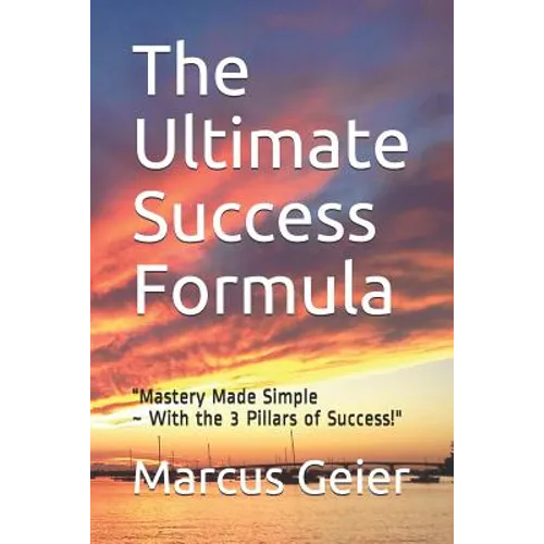 The Ultimate Success Formula: 
