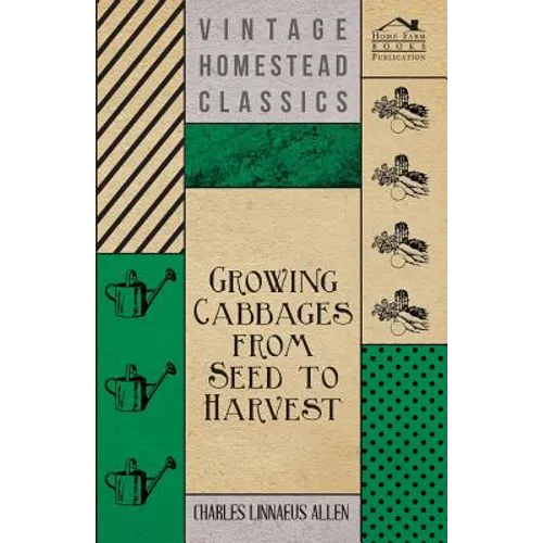 Growing Cabbages from Seed to Harvest - Paperback
