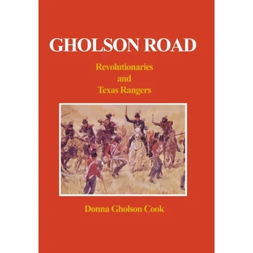 Gholson Road: Revolutionaries and Texas Rangers - Hardcover