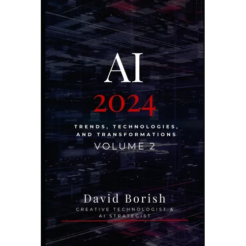 AI 2024: Trends, Technologies, and Transformations - Paperback