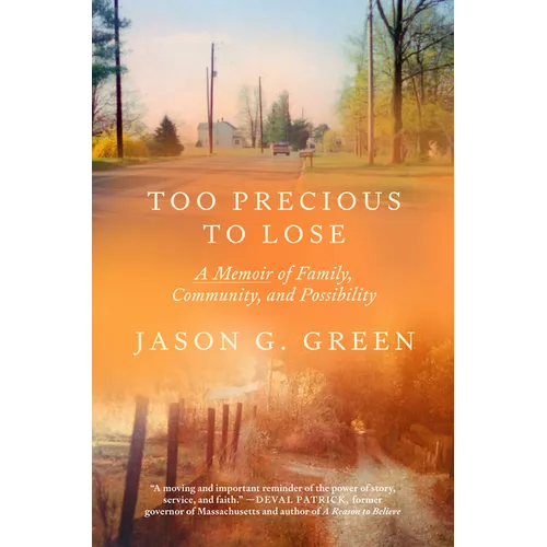 Too Precious to Lose: A Memoir of Family, Community, and Possibility - Hardcover