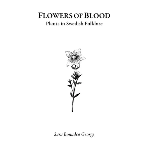 Flowers of Blood - Plants in Swedish Folklore - Paperback