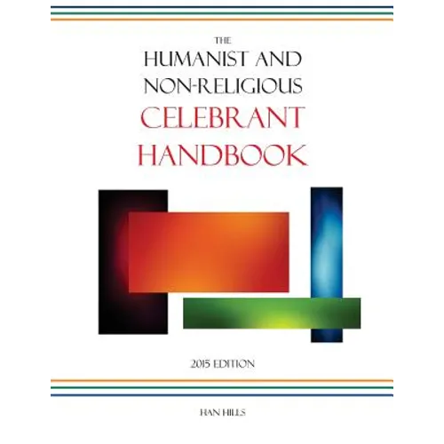 The Humanist and Non-Religious Celebrant Handbook: 2015 Edition - Paperback