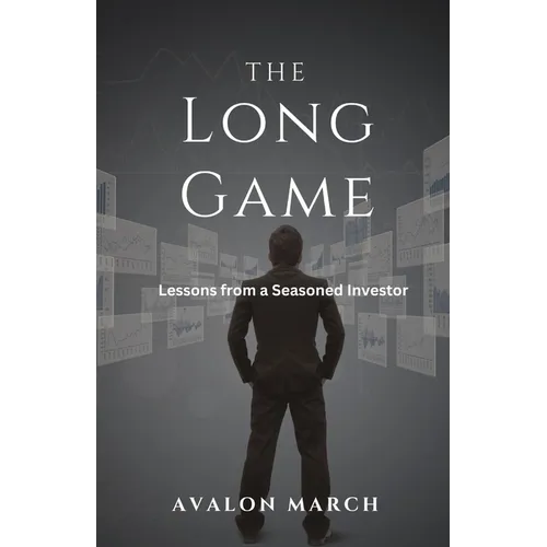 The Long Game: Lessons from a Seasoned Investor - Paperback